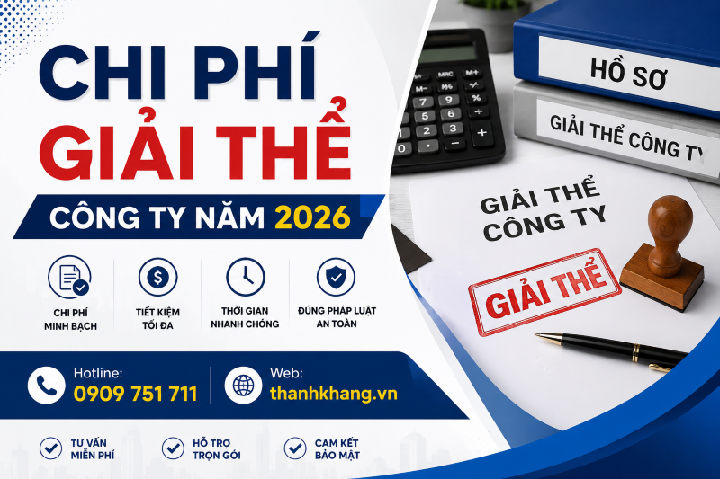 Chi Phí Giải Thể Công Ty Năm 2026 Bao Nhiêu? Báo Giá Mới Nhất