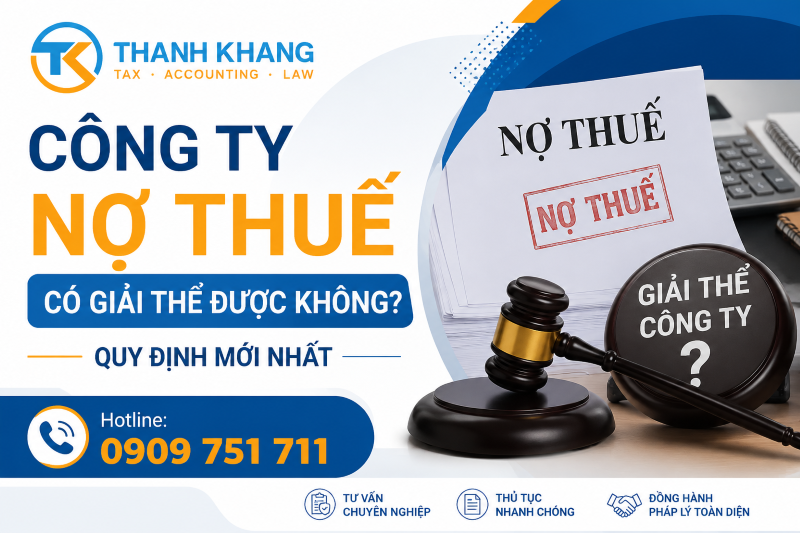 Công ty nợ thuế có giải thể được không? Quy định mới nhất 2026