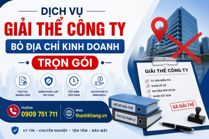Dịch vụ giải thể công ty bỏ địa chỉ kinh doanh trọn gói | Thành Khang