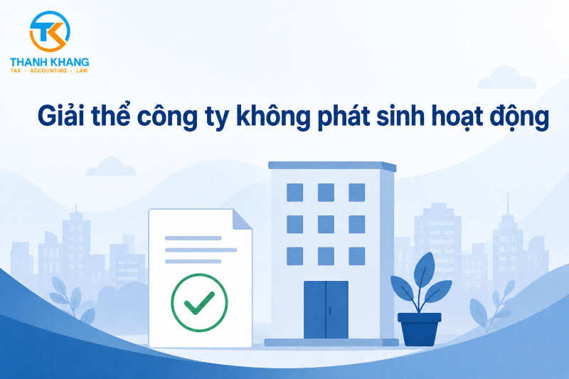 Giải Thể Công Ty Không Phát Sinh Hoạt Động – Thủ Tục Nhanh, Tiết Kiệm Chi Phí