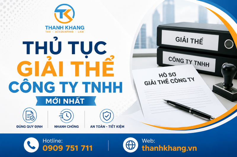 Thủ tục giải thể công ty TNHH mới nhất 2026: Hồ sơ, quy trình và những lưu ý quan trọng