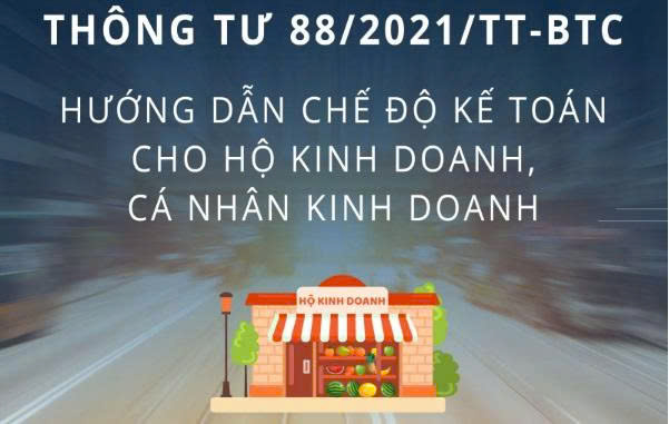 QUY ĐỊNH VỀ CHẾ ĐỘ KẾ TOÁN HỘ KINH DOANH CÁ THỂ THEO THÔNG TƯ 88/2021/TT-BTC